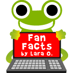 Fan Facts Lara O.